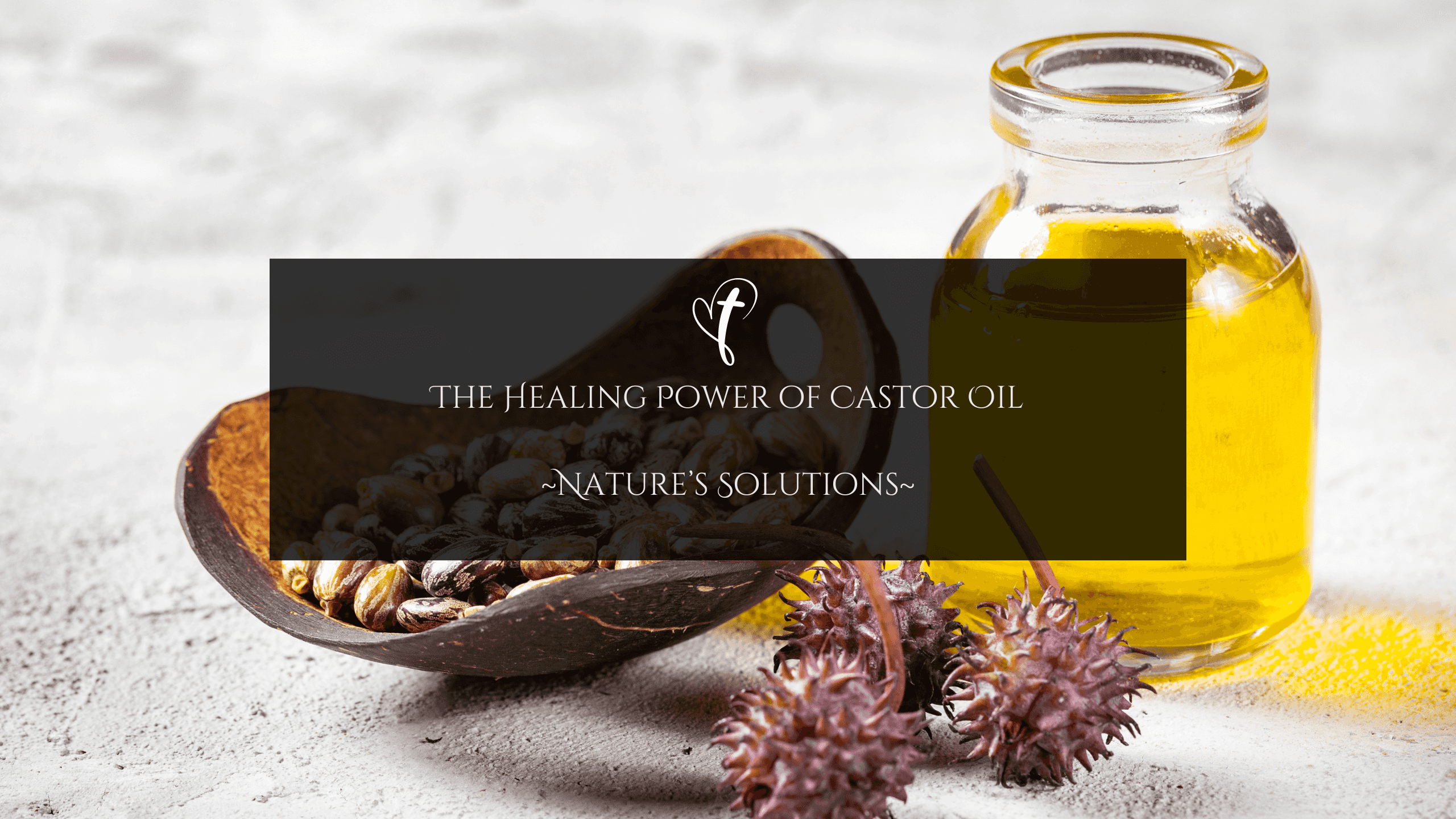 The Healing Power of Castor Oil - Nature’s Versatile Elixir