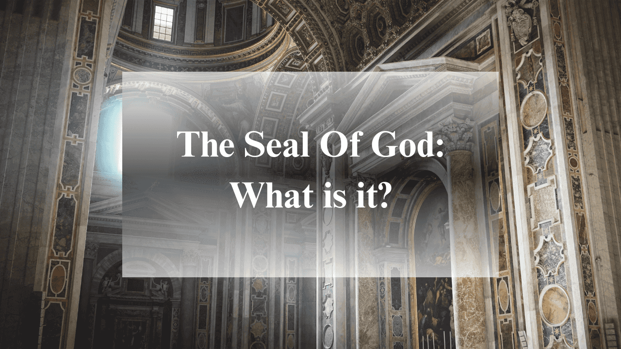 The seal of god and it's significance in the bible.